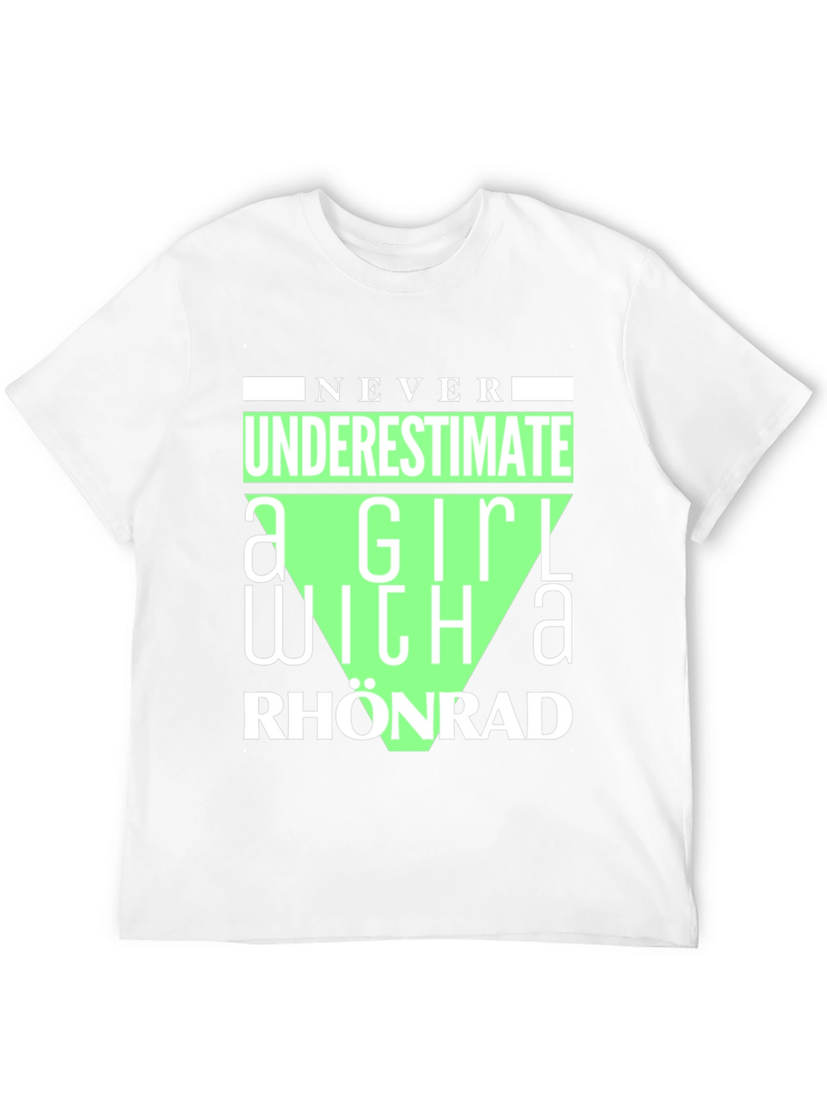 Never Underestimate Rhonrad Girl T-Shirt