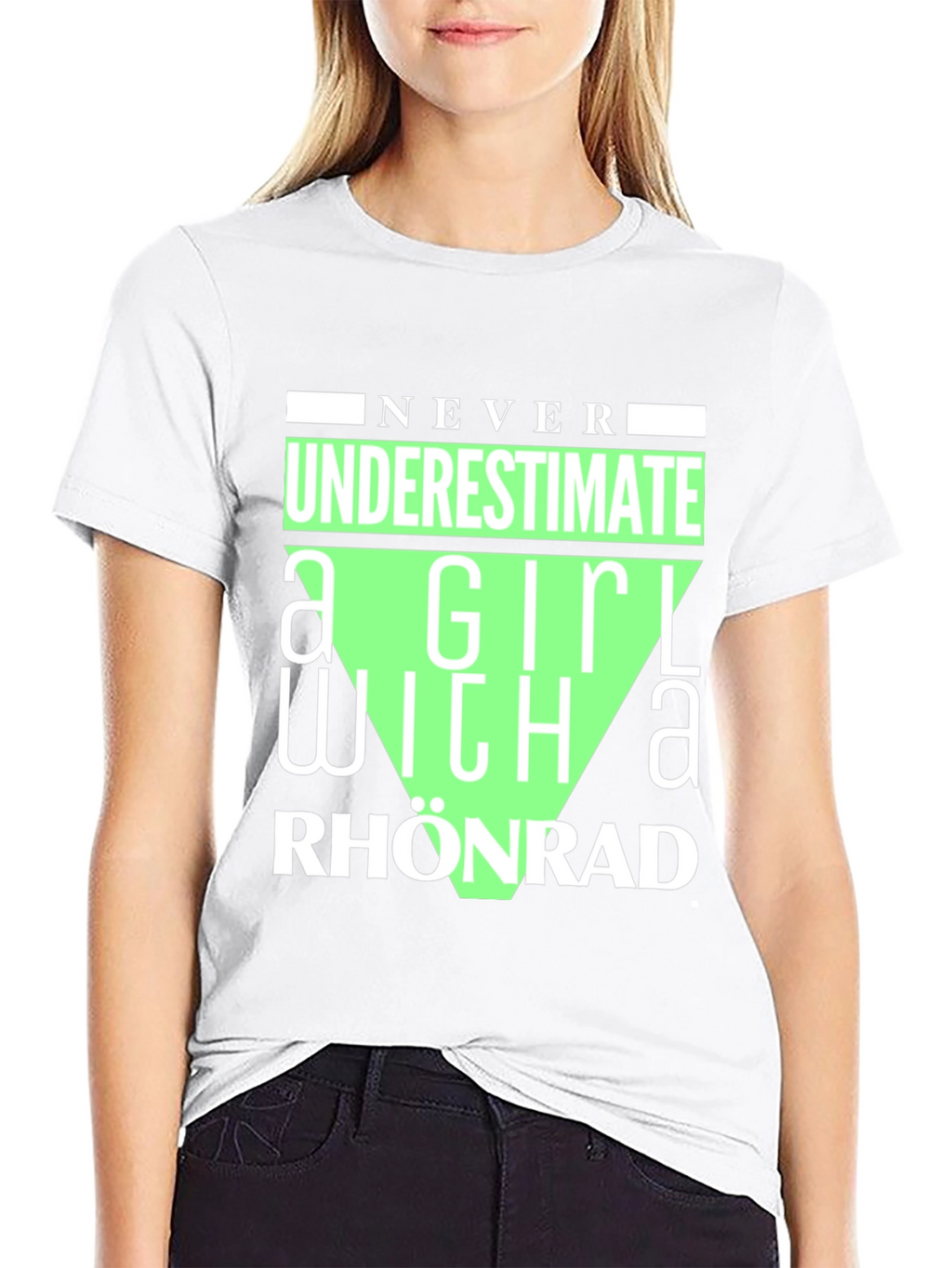 Never Underestimate Rhonrad Girl T-Shirt