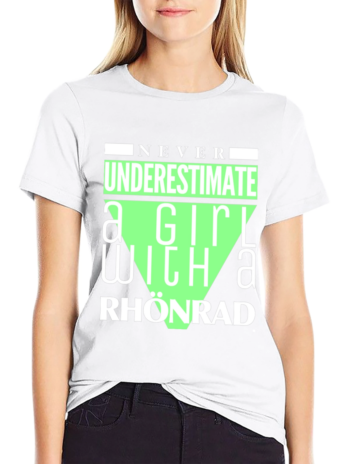 Never Underestimate Rhonrad Girl T-Shirt