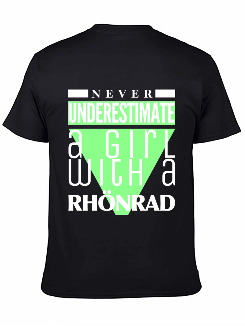 Never Underestimate Rhonrad Girl T-Shirt