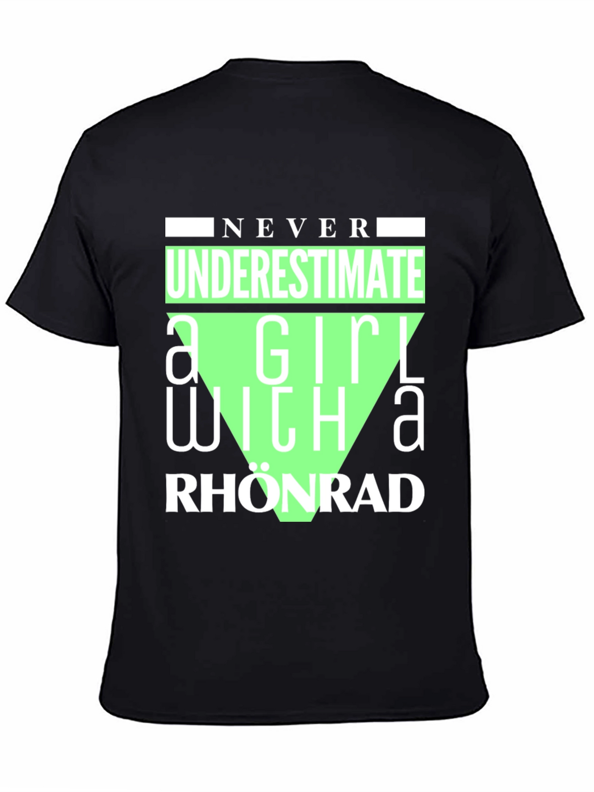 Never Underestimate Rhonrad Girl T-Shirt