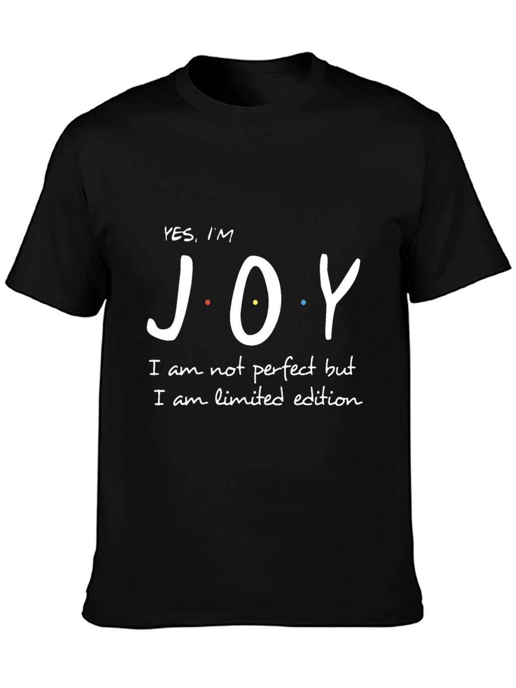 Yes Im JOY - Limited Edition T-Shirt