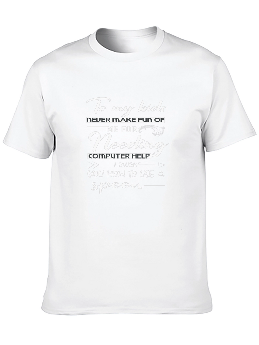 Funny To My Kids Computer Help T-Shirt