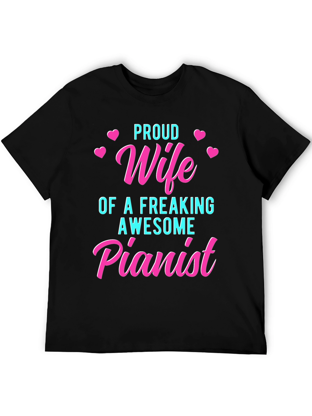 Proud Wife of a Freaking Awesome Pianist T-Shirt