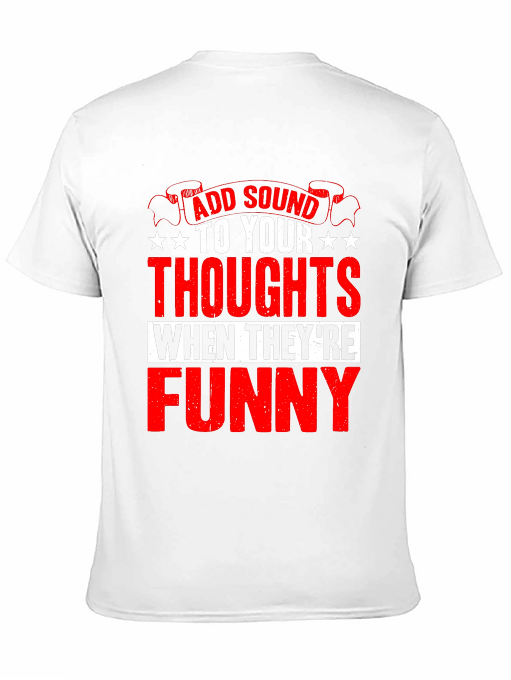 Funny Thoughts Graphic T-Shirt - Add Sound!