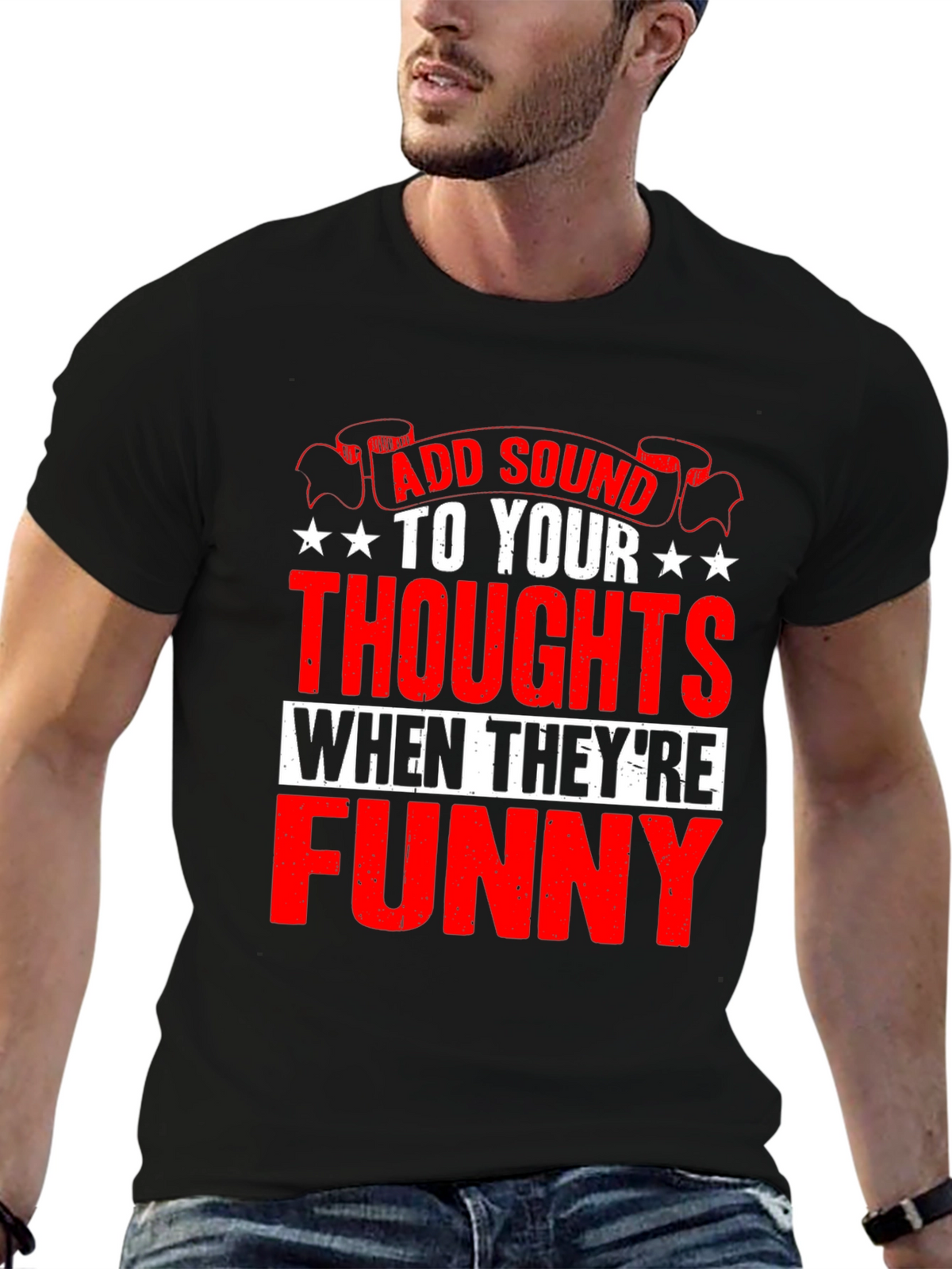 Funny Thoughts Graphic T-Shirt - Add Sound!