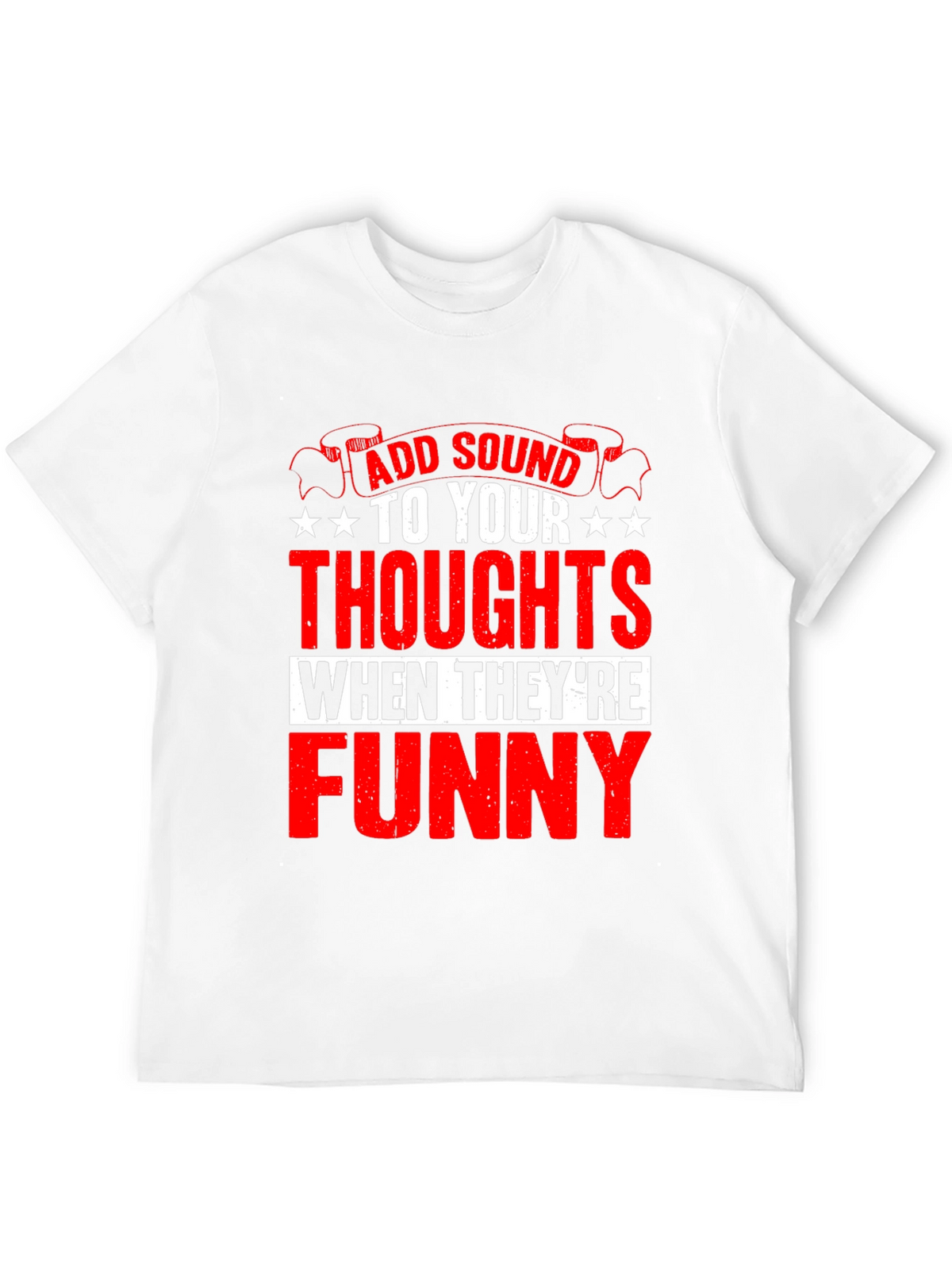 Funny Thoughts Graphic T-Shirt - Add Sound!