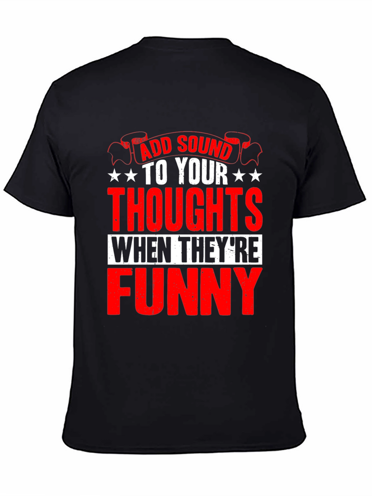 Funny Thoughts Graphic T-Shirt - Add Sound!