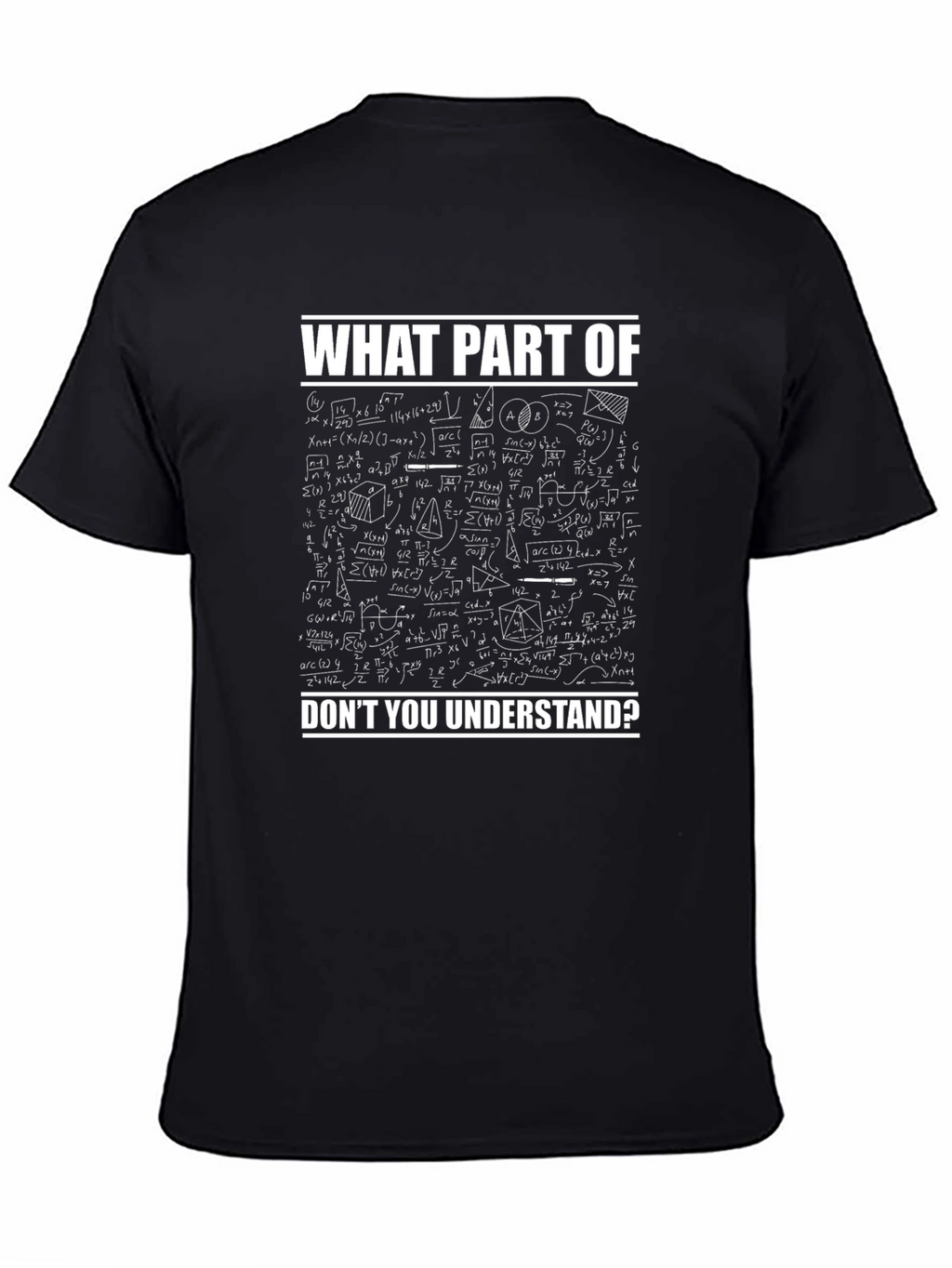 Math Equations T-Shirt - What Part Dont You Understand