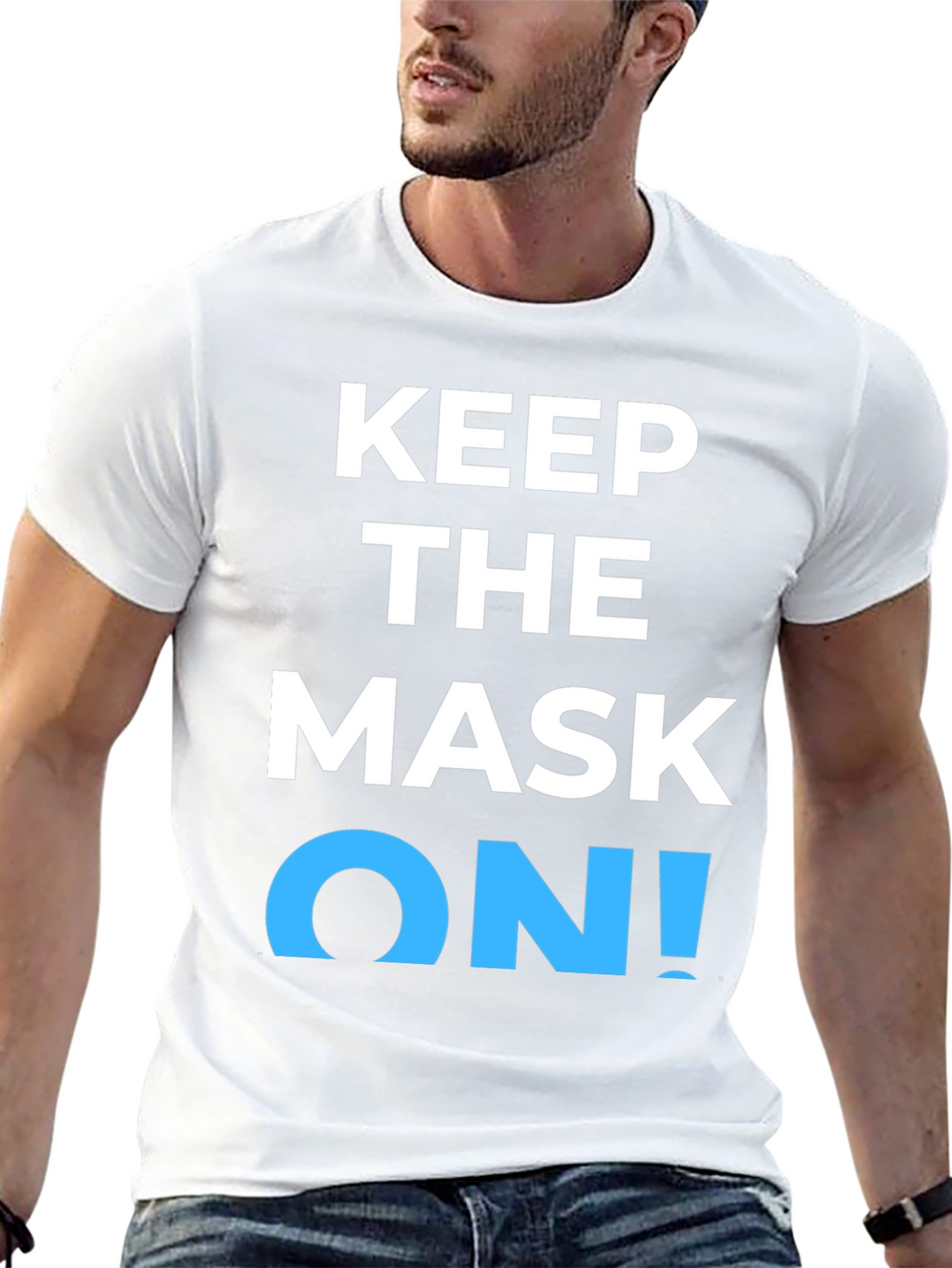 Keep the Mask On! Graphic T-Shirt