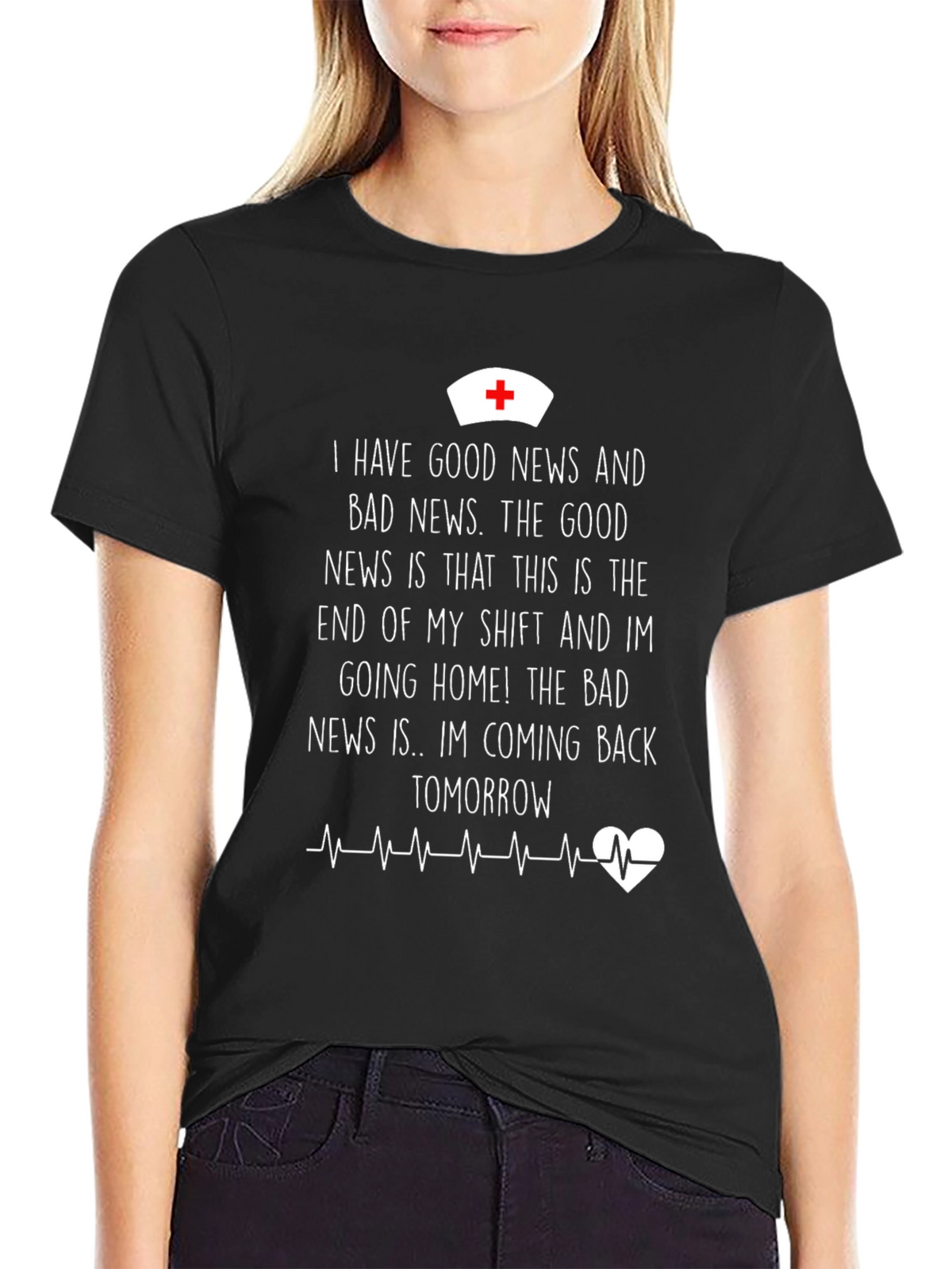Funny Nurse T-Shirt: Good News Bad News