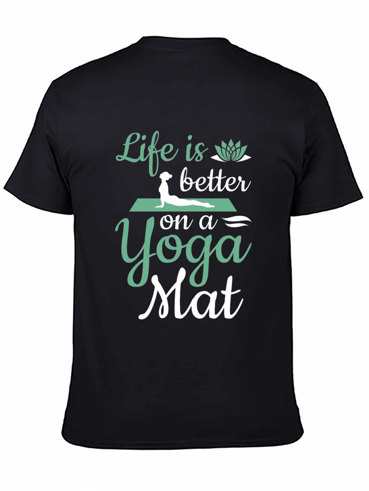 Yoga Mat T-Shirt - Life is Better