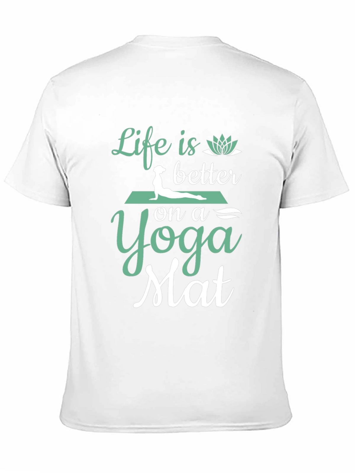 Yoga Mat T-Shirt - Life is Better