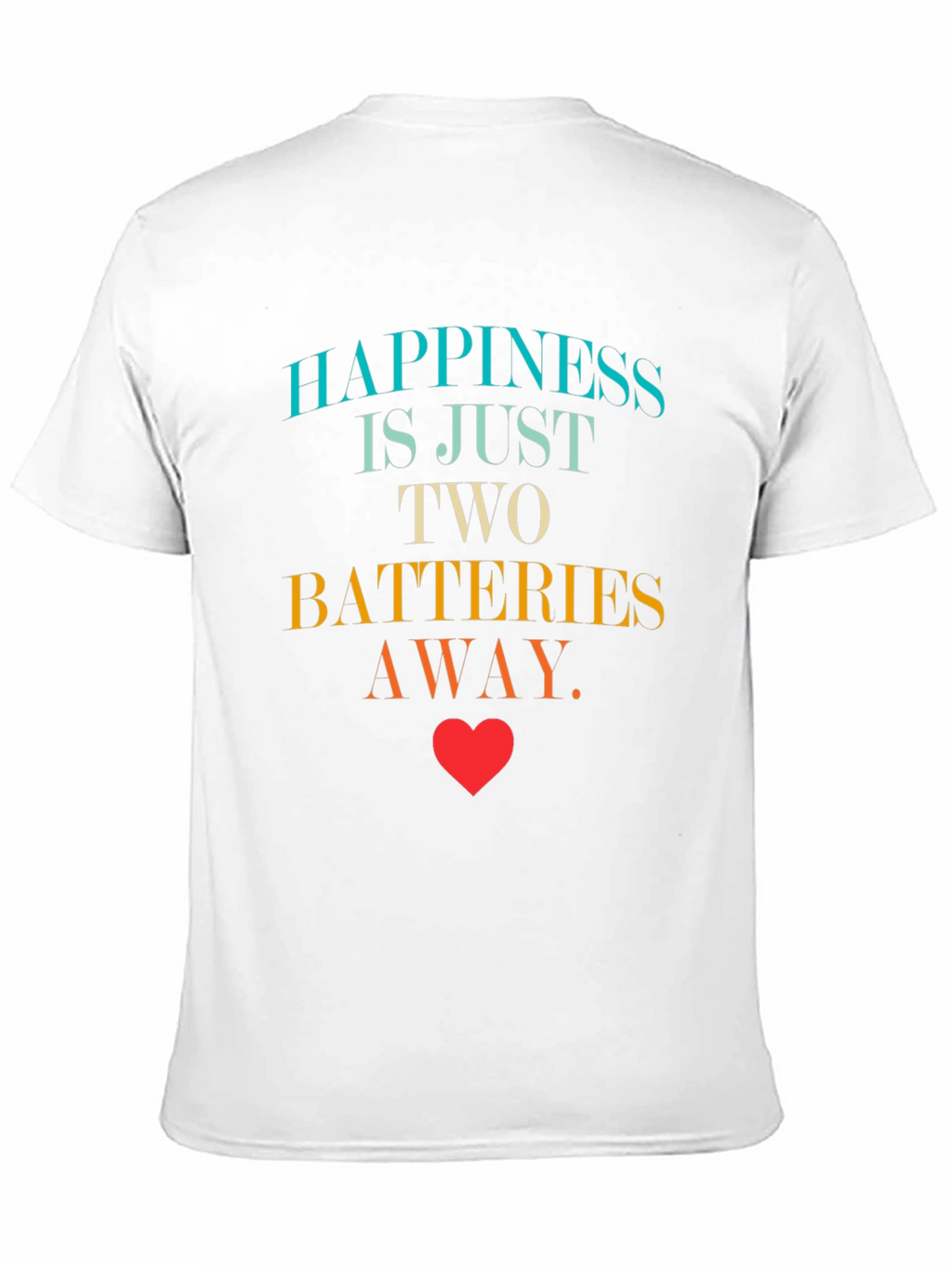 Happiness is Two Batteries Away Graphic T-Shirt