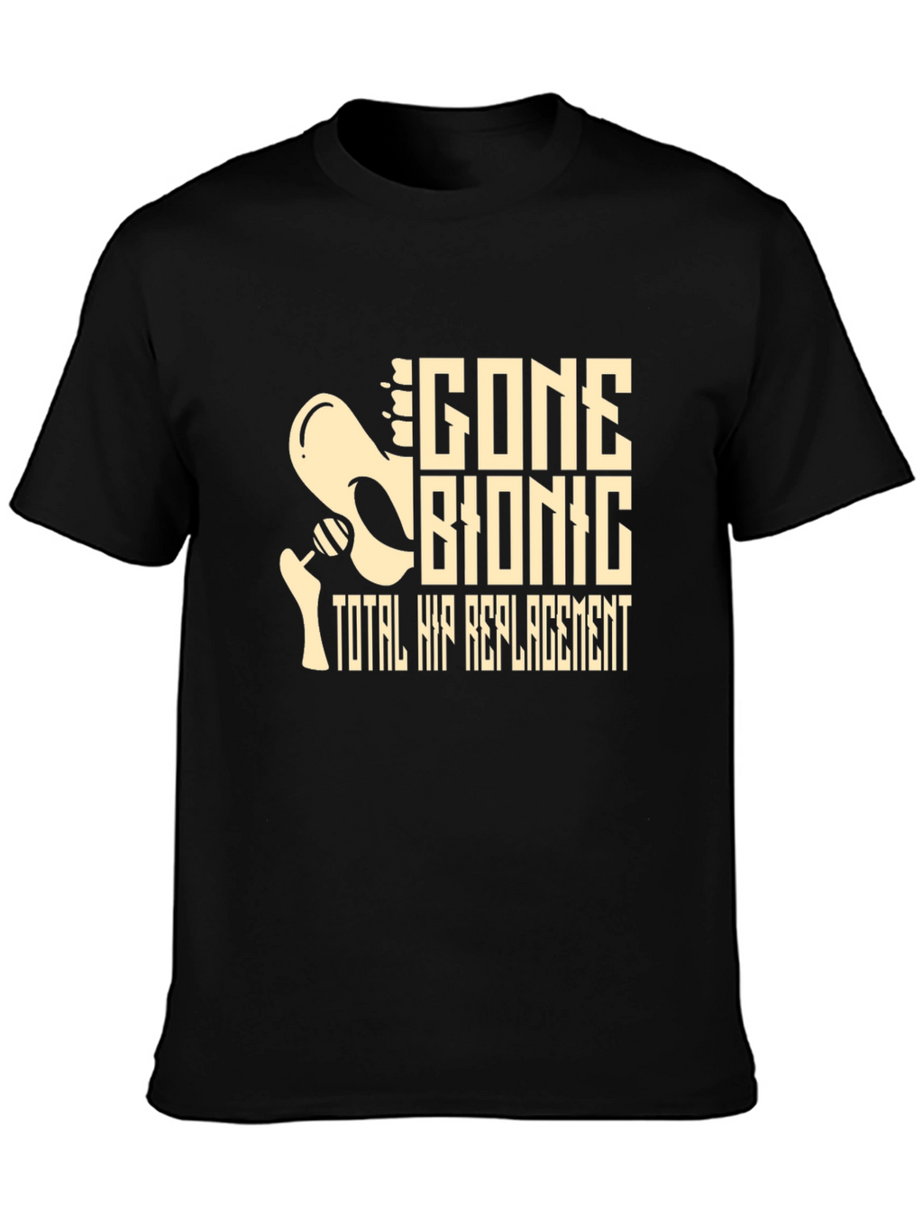 Gone Bionic Total Hip Replacement Graphic Tee