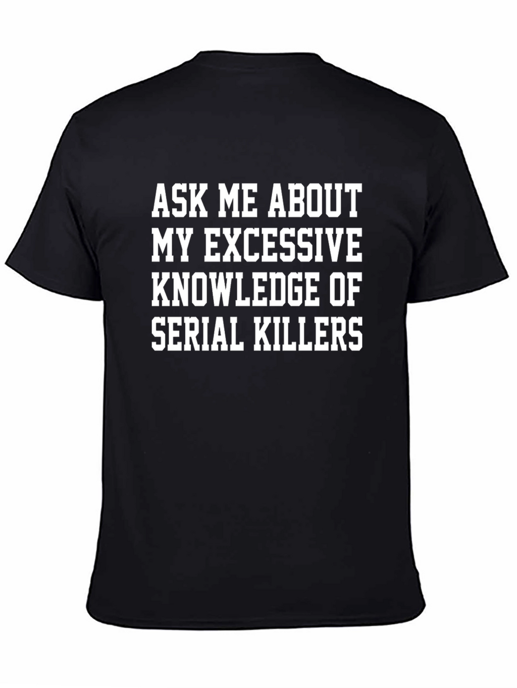 Serial Killer Knowledge T-Shirt - Bold Graphic Tee