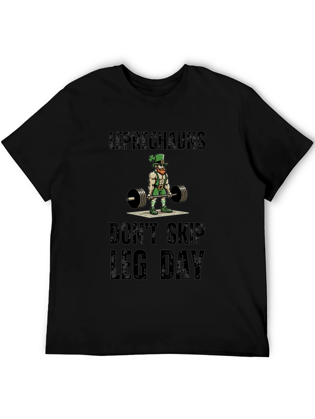 Leprechauns Dont Skip Leg Day T-Shirt