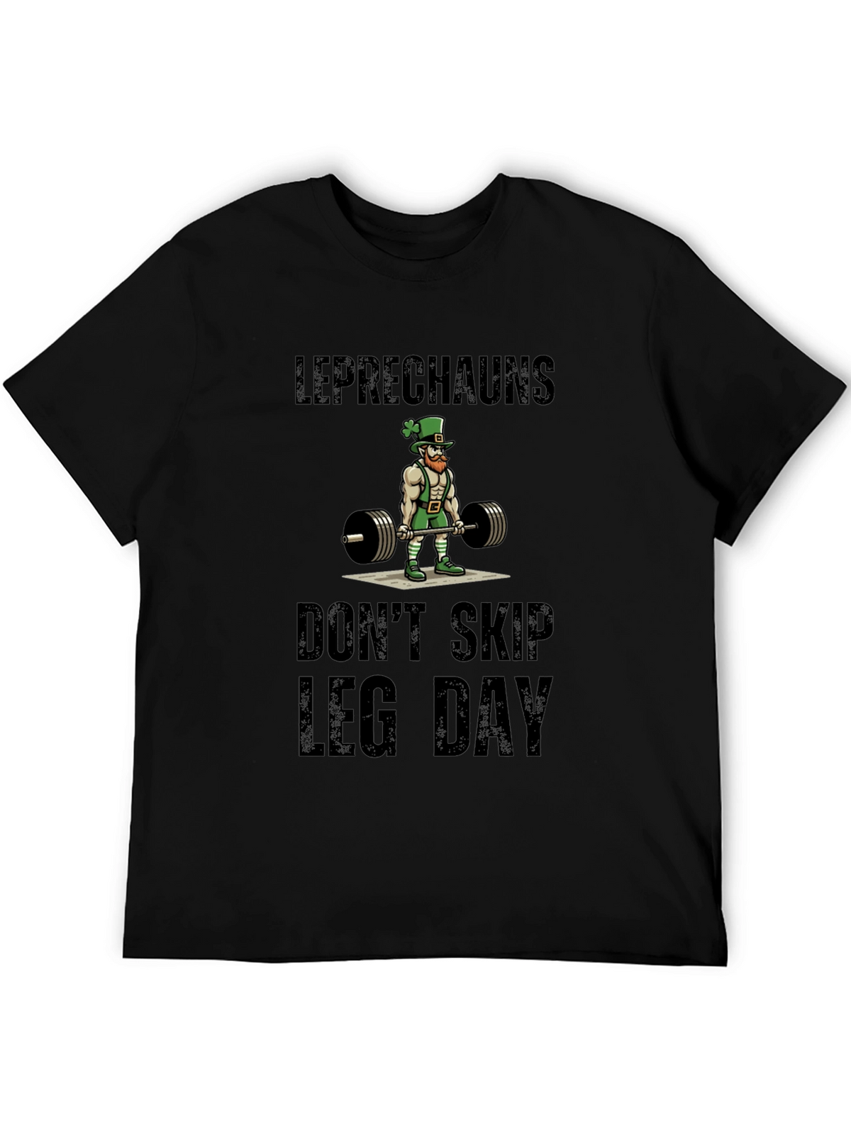 Leprechauns Dont Skip Leg Day T-Shirt