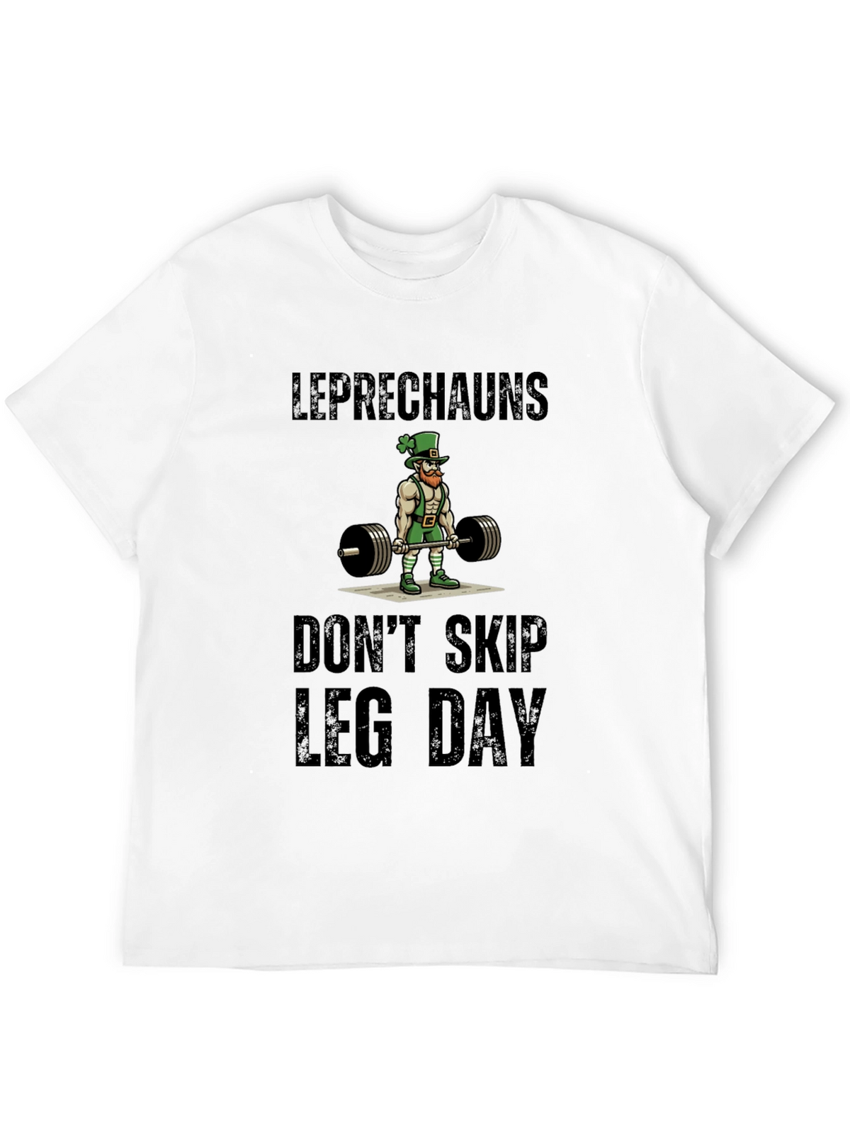 Leprechauns Dont Skip Leg Day T-Shirt