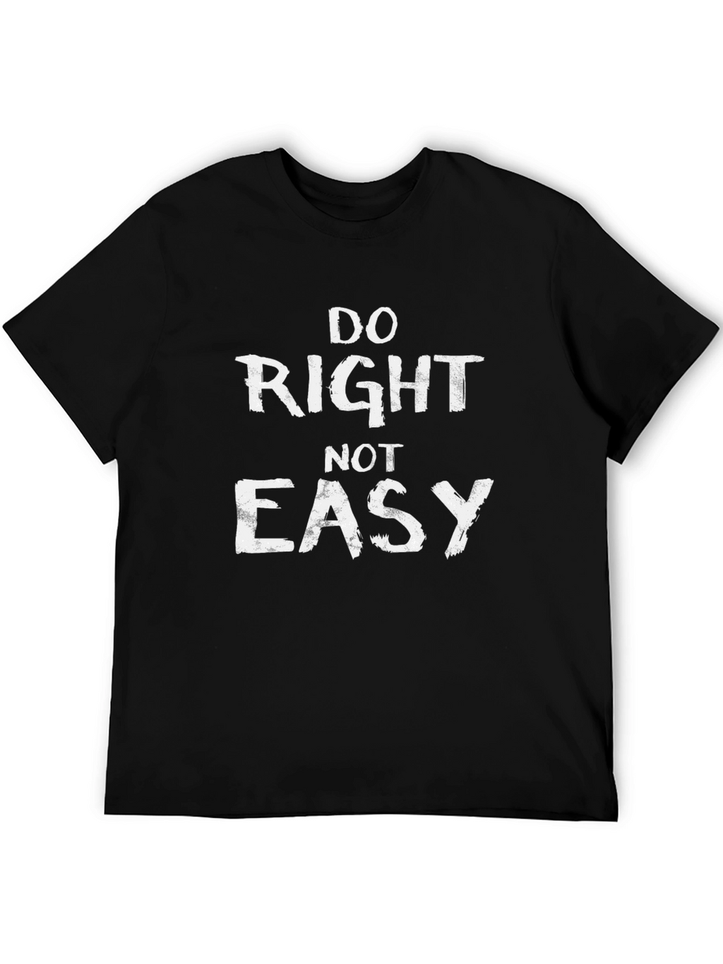 Do Right Not Easy Graphic T-Shirt