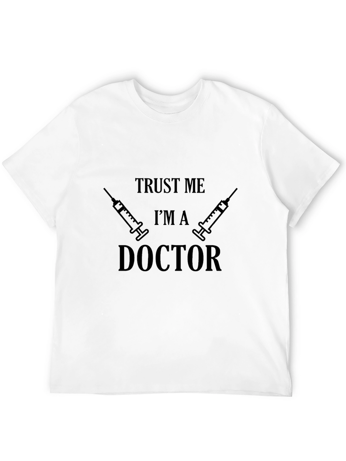 Trust Me Im A Doctor Graphic Tee