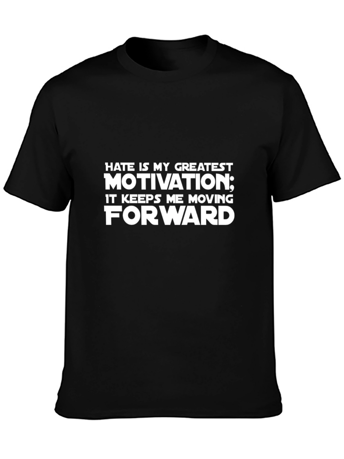Hate is My Greatest Motivation Graphic Tee - Black
