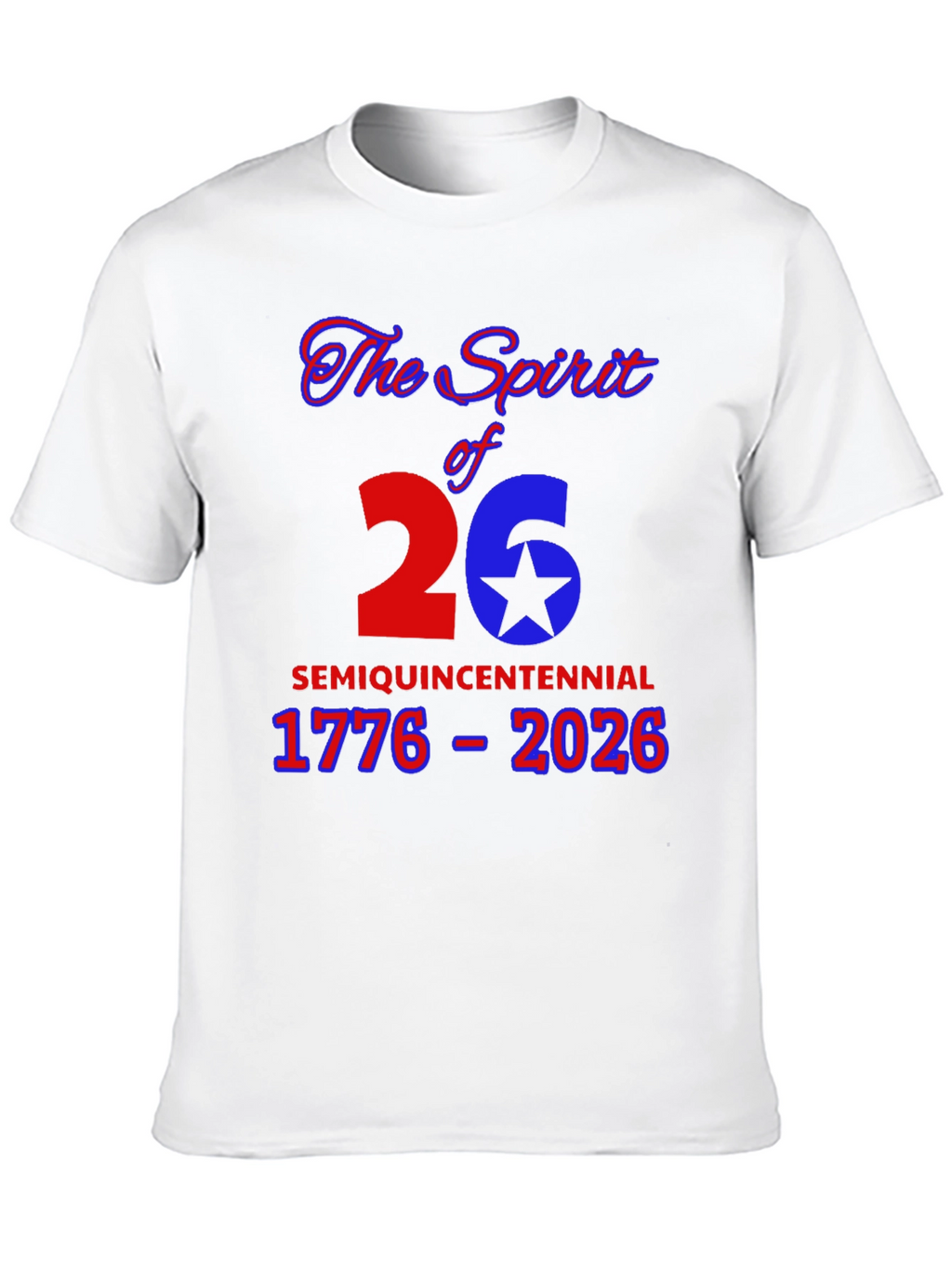 Spirit of 26 Semiquincentennial T-Shirt