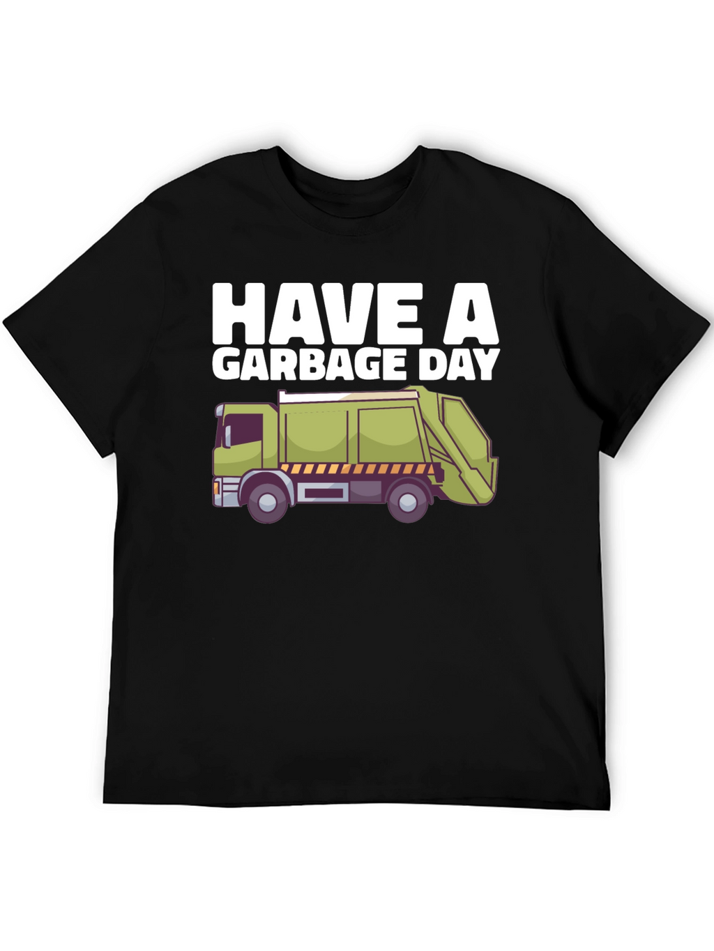 Have a Garbage Day T-Shirt
