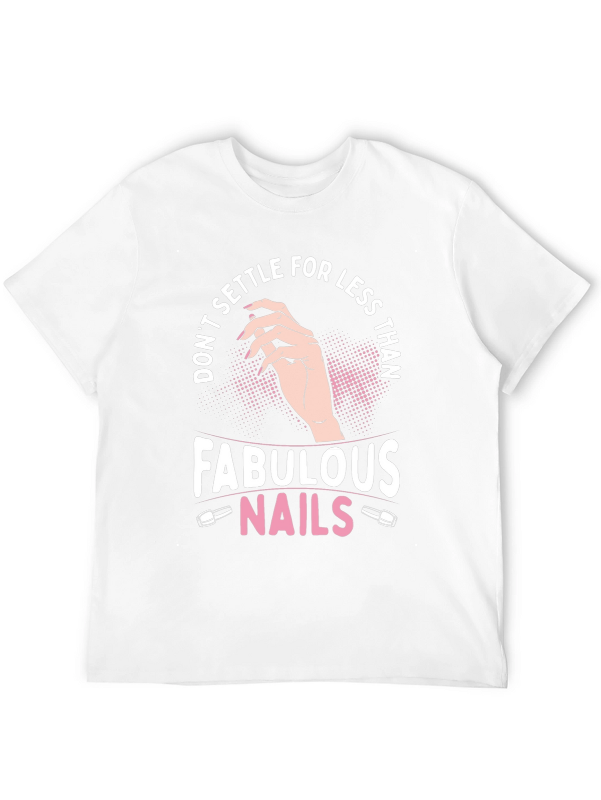 Fabulous Nails Graphic Tee - Dont Settle
