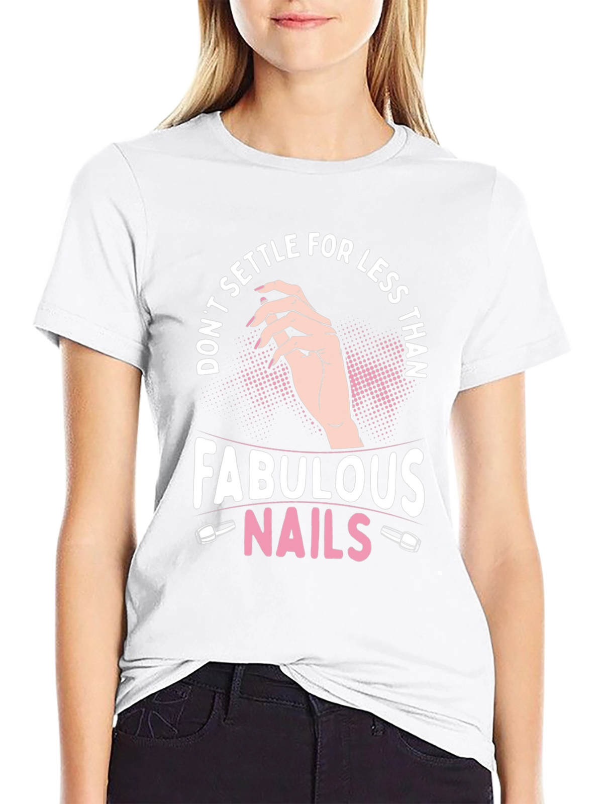 Fabulous Nails Graphic Tee - Dont Settle