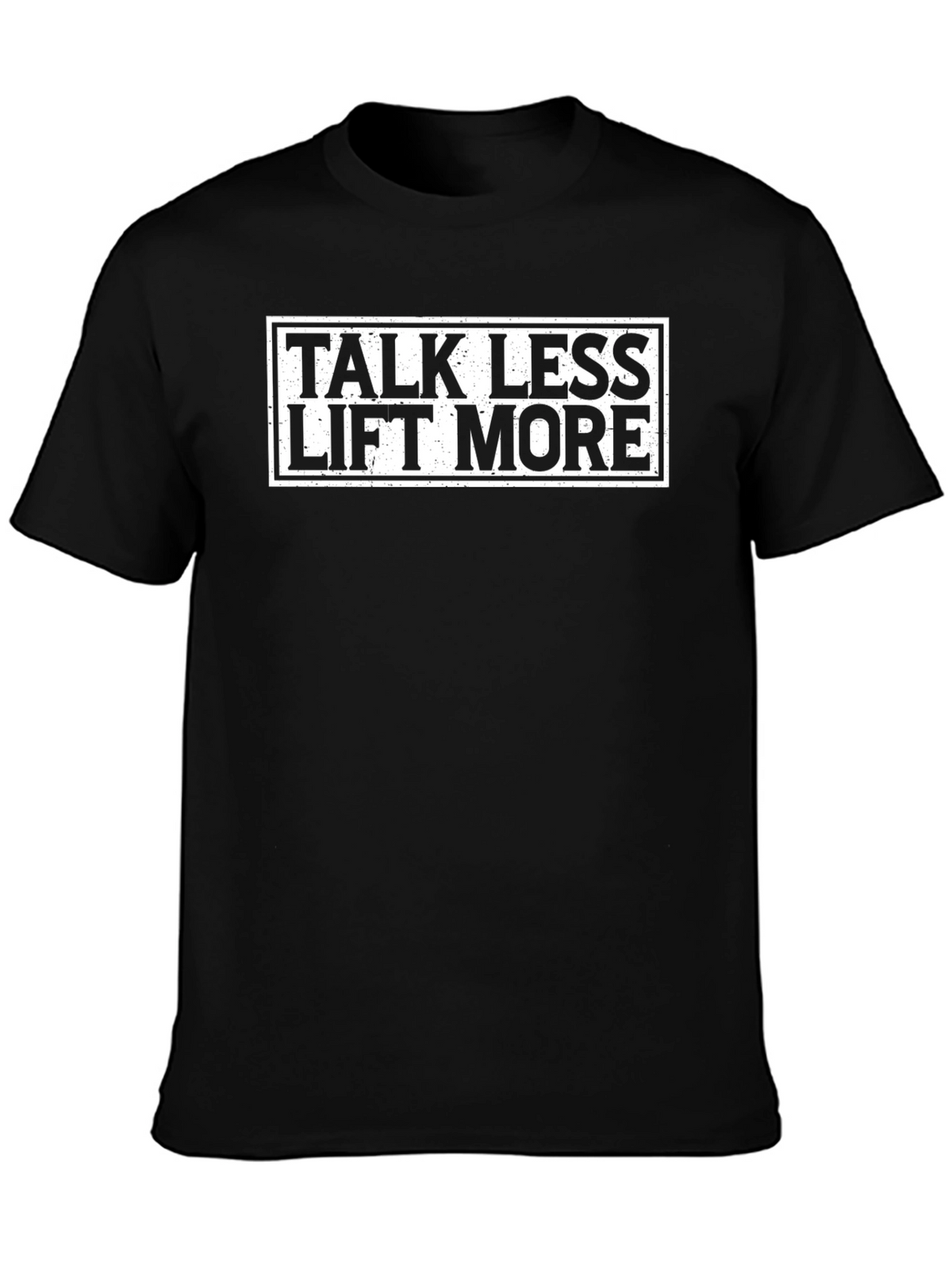 Talk Less Lift More Black Graphic T-Shirt