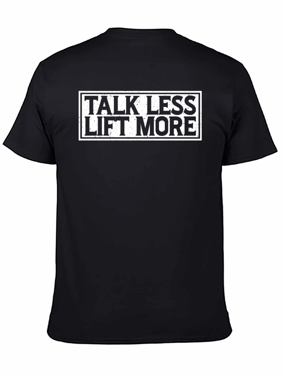 Talk Less Lift More Black Graphic T-Shirt