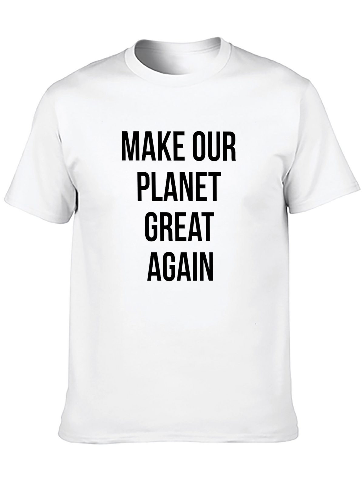 Make Our Planet Great Again T-Shirt