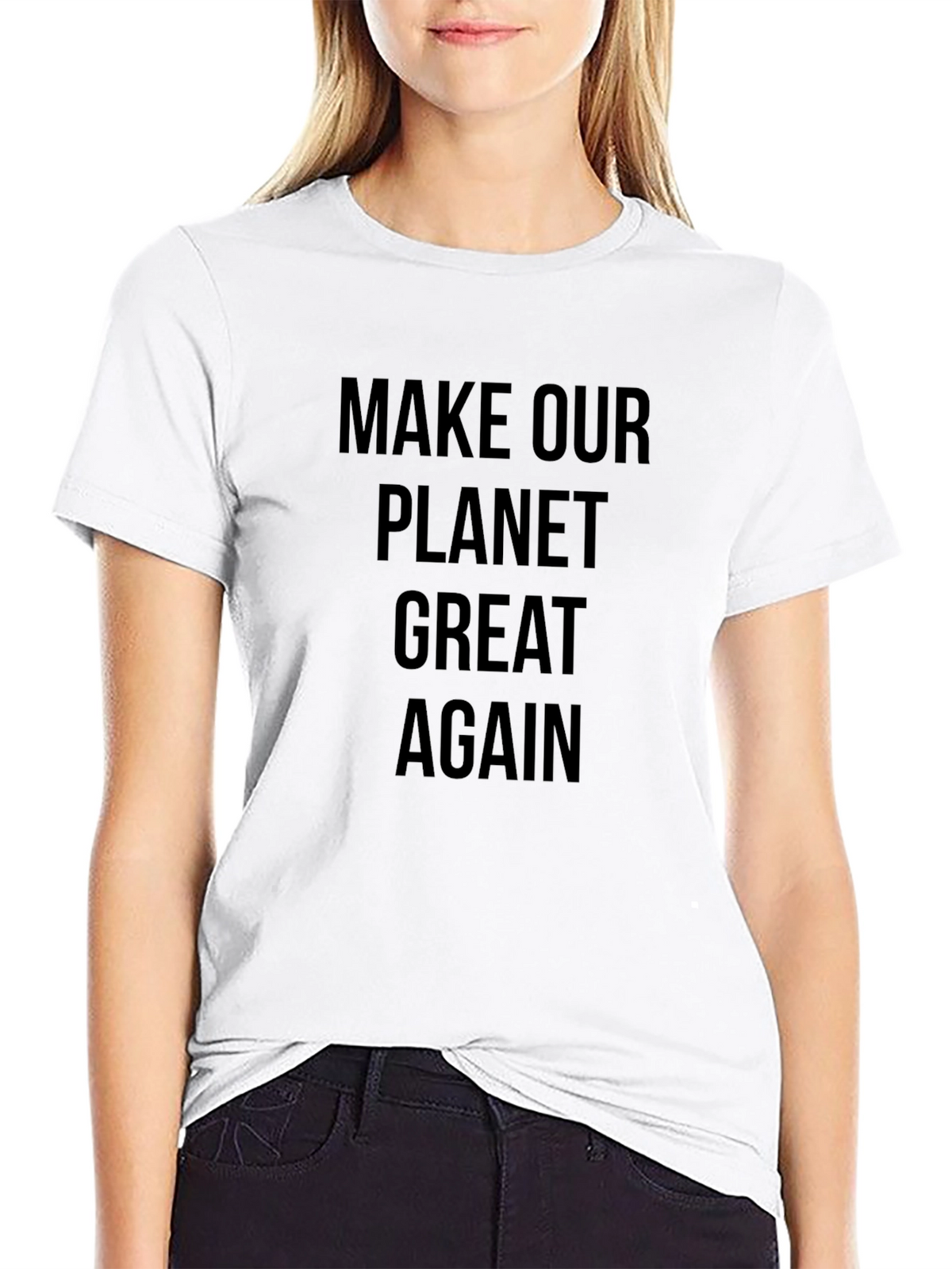Make Our Planet Great Again T-Shirt