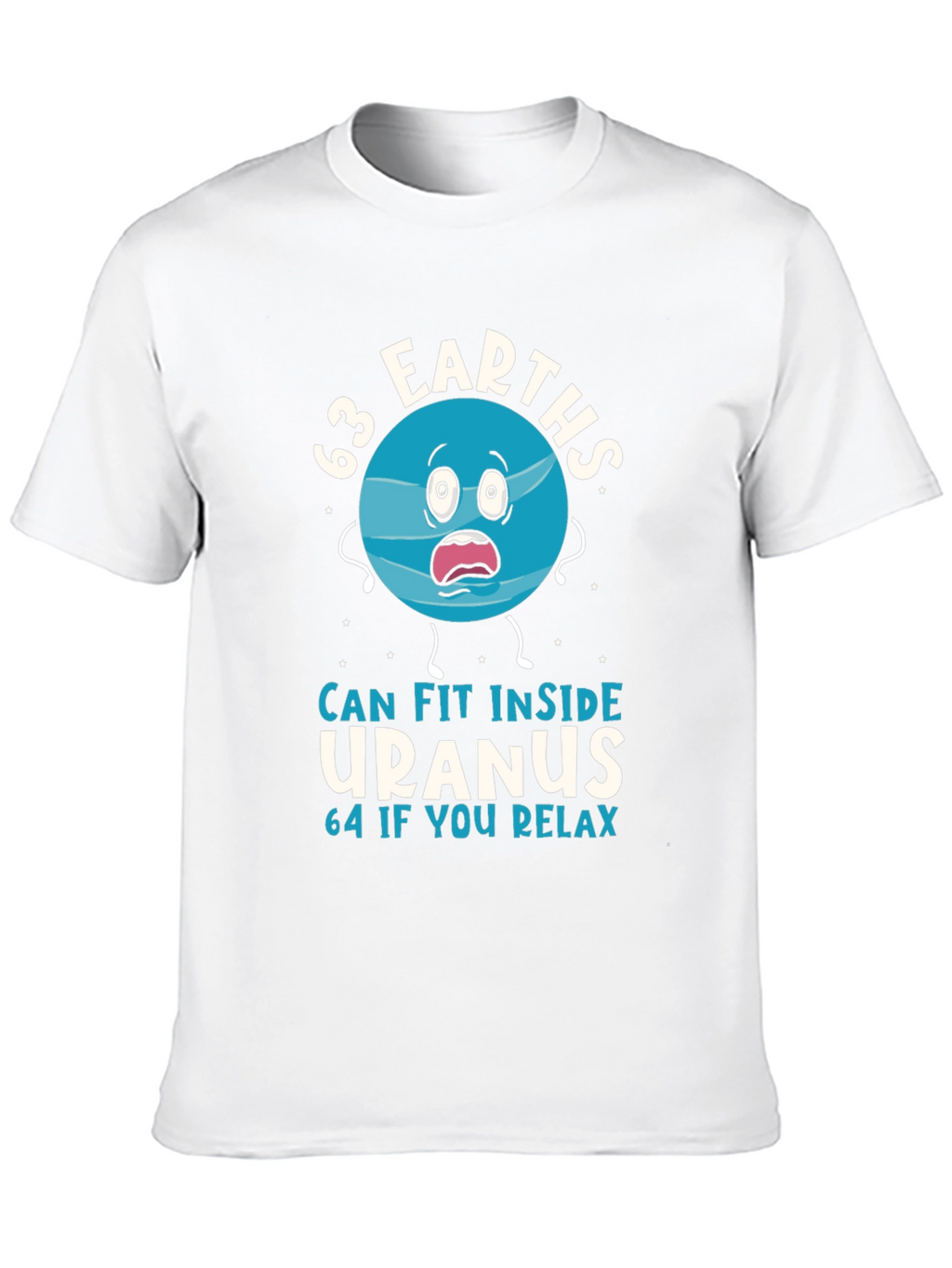 63 Earths Uranus Funny Humor T-Shirt