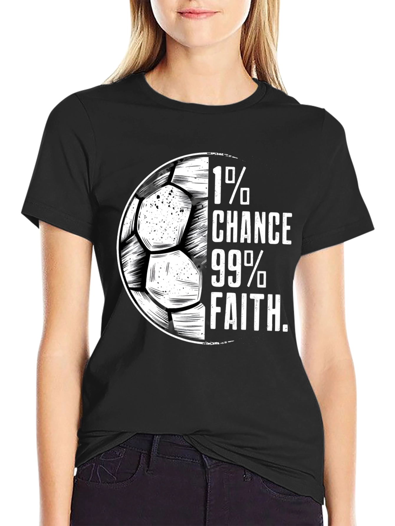 1% Chance 99% Faith Soccer T-Shirt