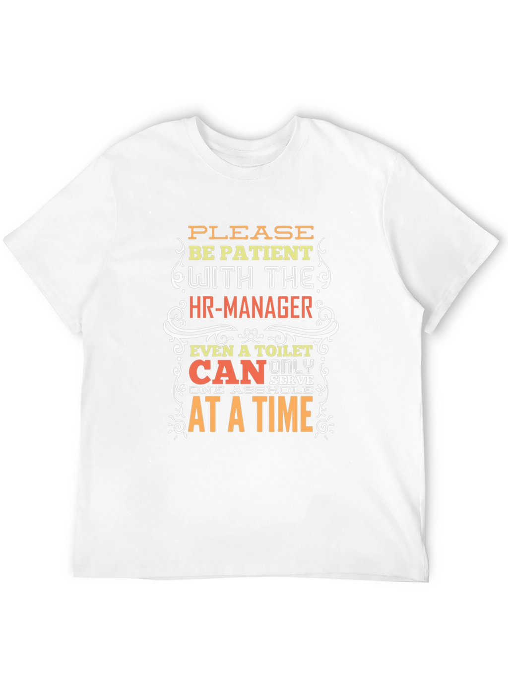 Funny HR-Manager T-Shirt: Please Be Patient