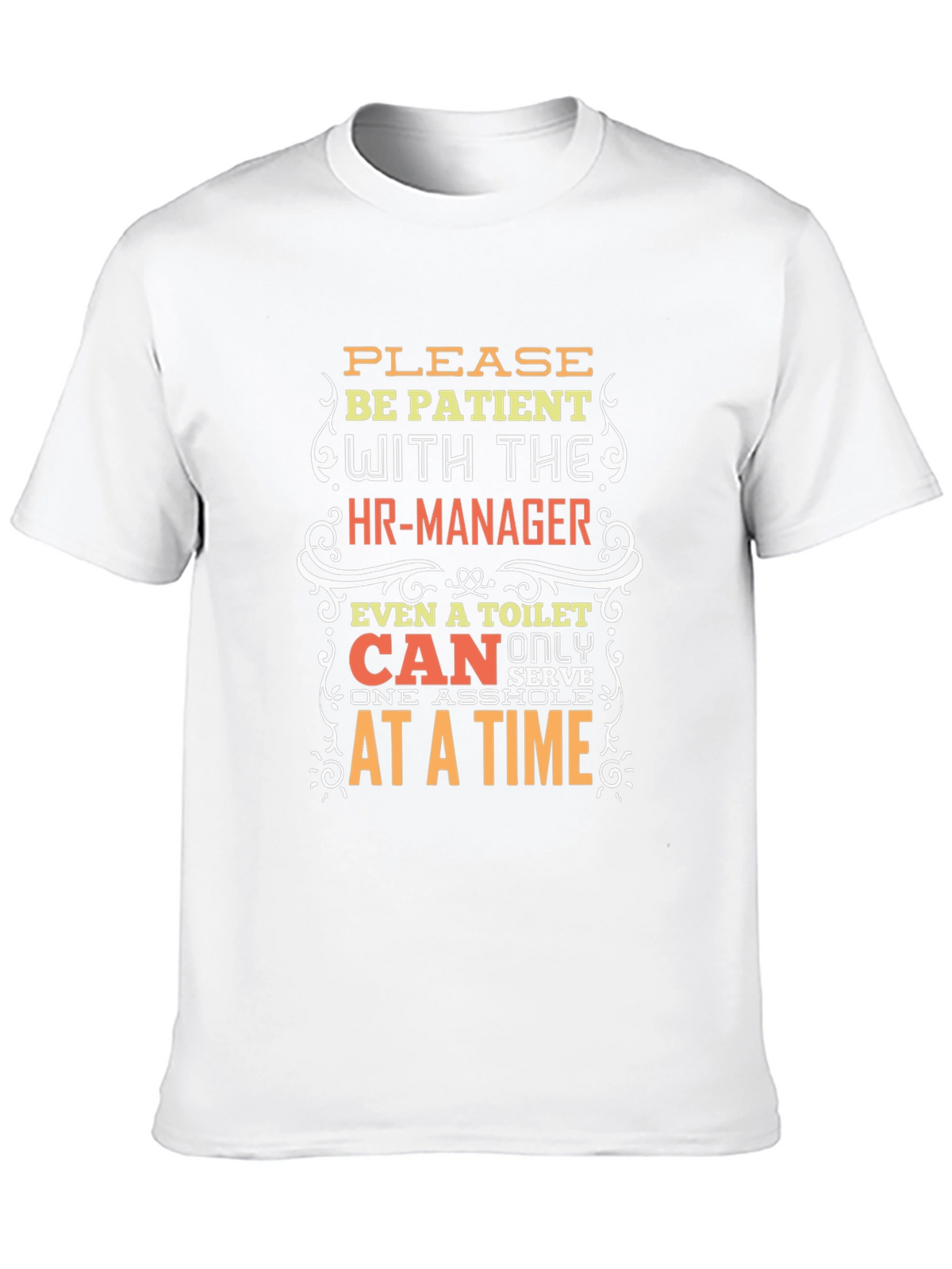 Funny HR-Manager T-Shirt: Please Be Patient