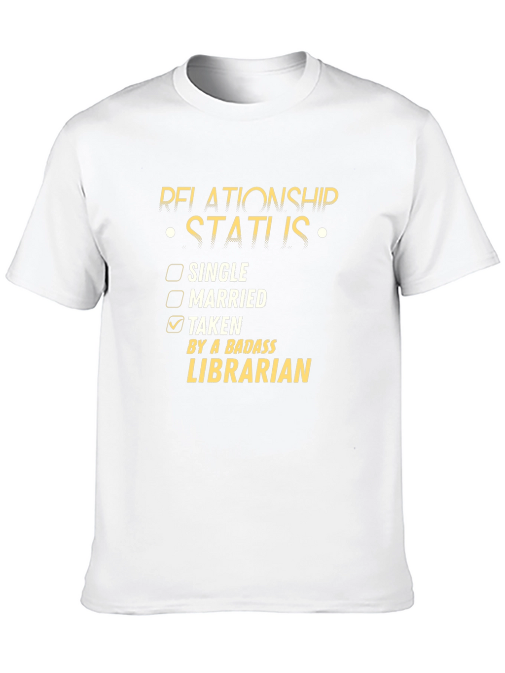 Relationship Status: Taken By A Badass Librarian T-Shirt