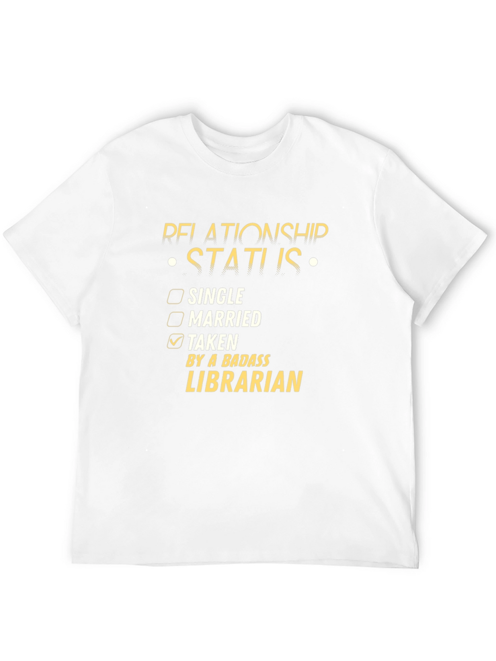 Relationship Status: Taken By A Badass Librarian T-Shirt