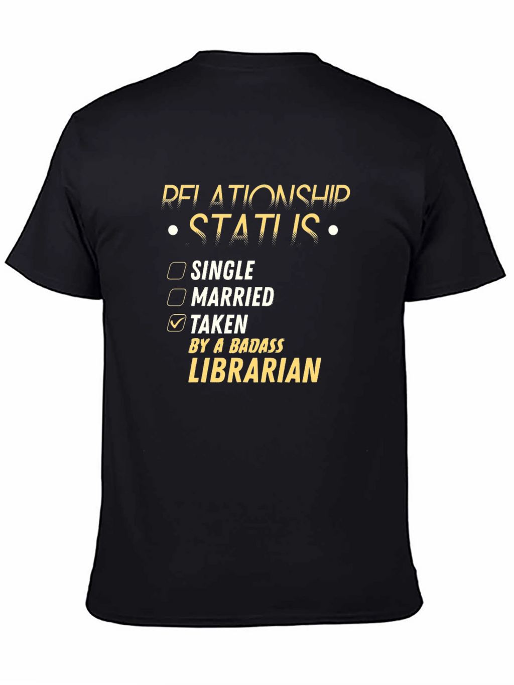 Relationship Status: Taken By A Badass Librarian T-Shirt