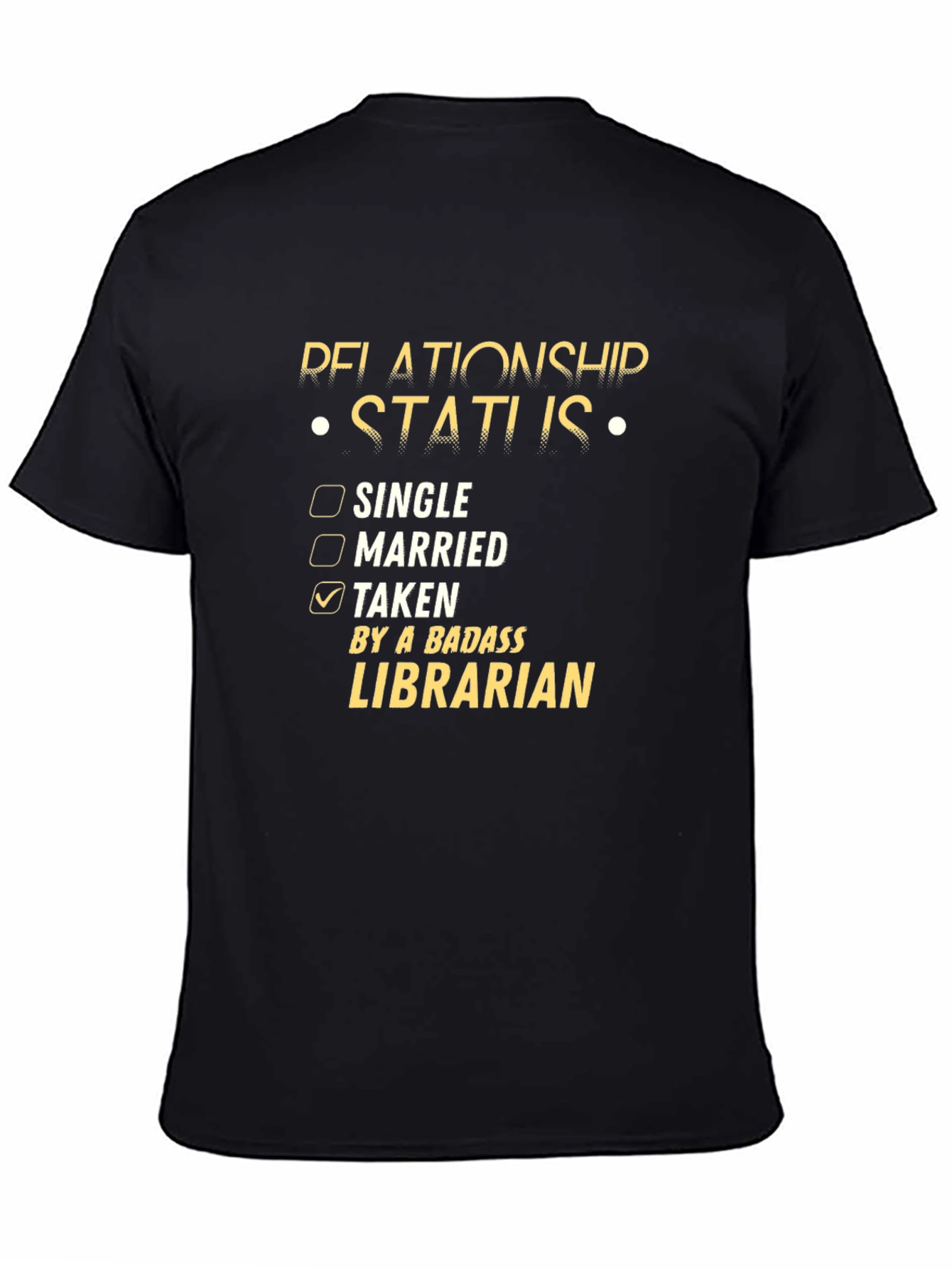 Relationship Status: Taken By A Badass Librarian T-Shirt