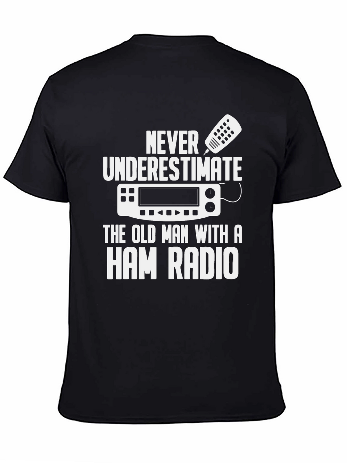 Ham Radio Old Man T-Shirt - Never Underestimate