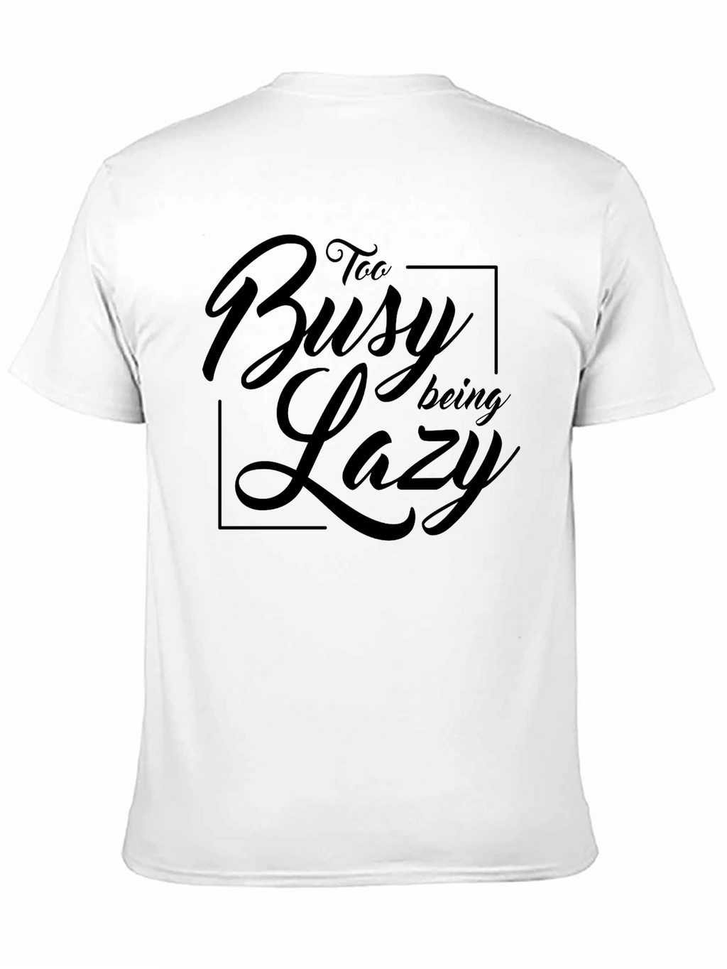 Too Busy Being Lazy Black T-Shirt
