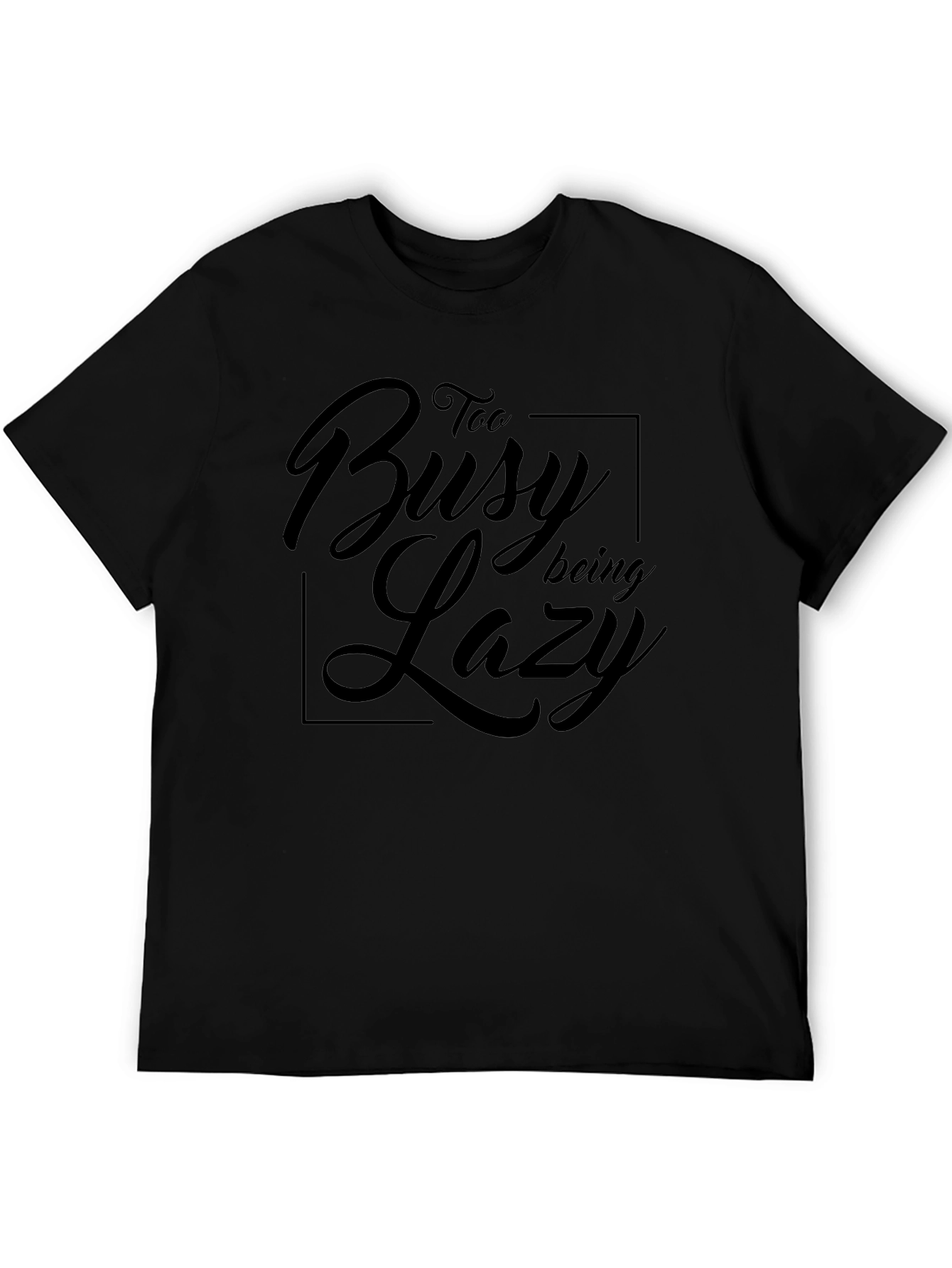 Too Busy Being Lazy Black T-Shirt