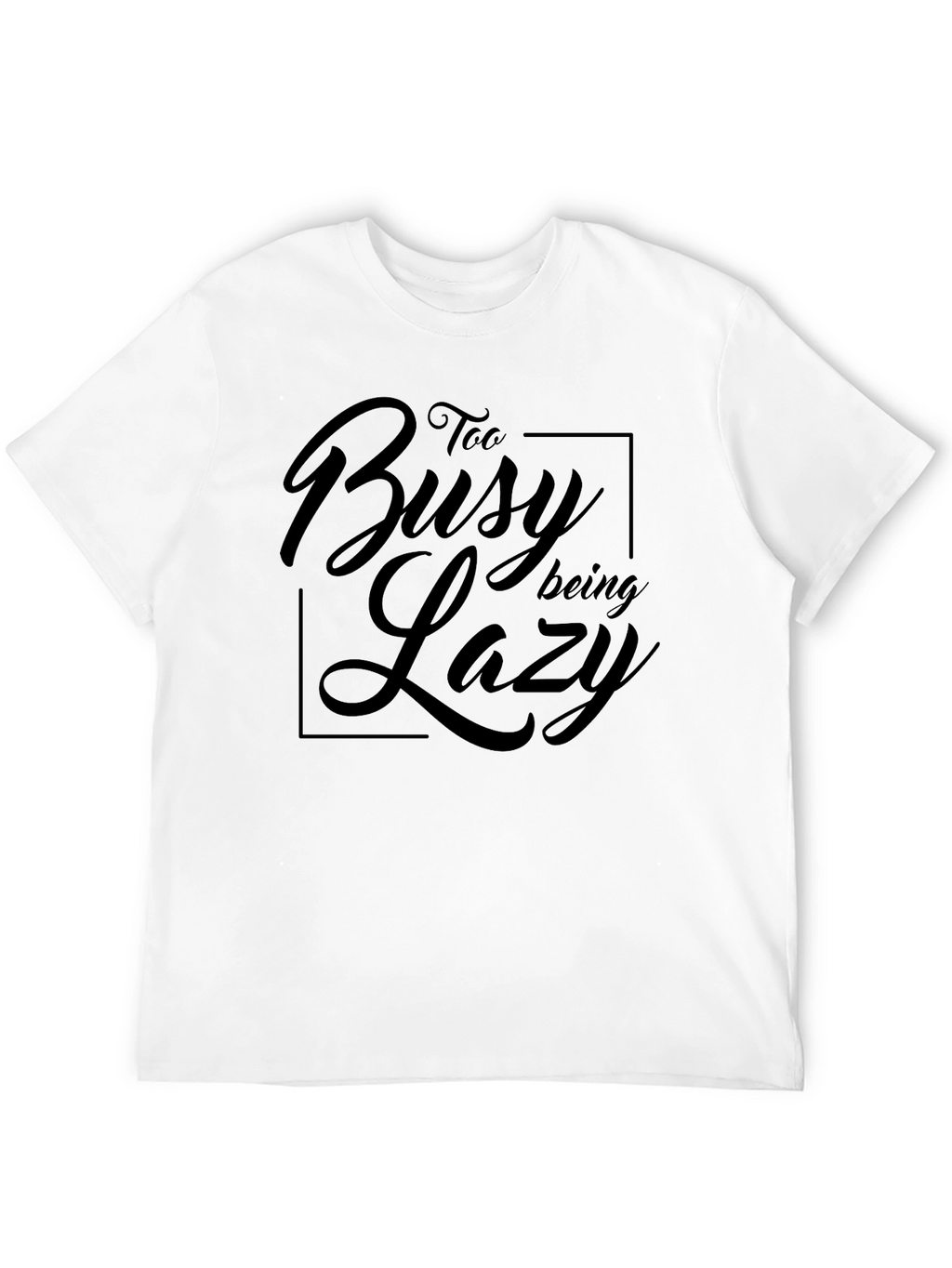 Too Busy Being Lazy Black T-Shirt