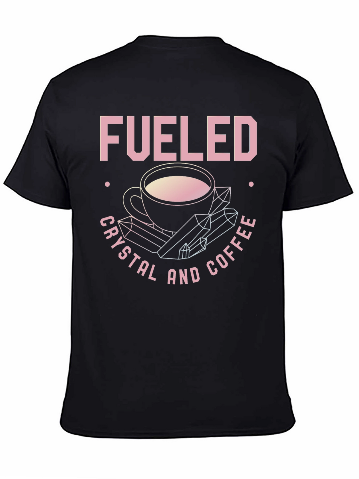 Fueled By Crystals and Coffee Graphic Tee