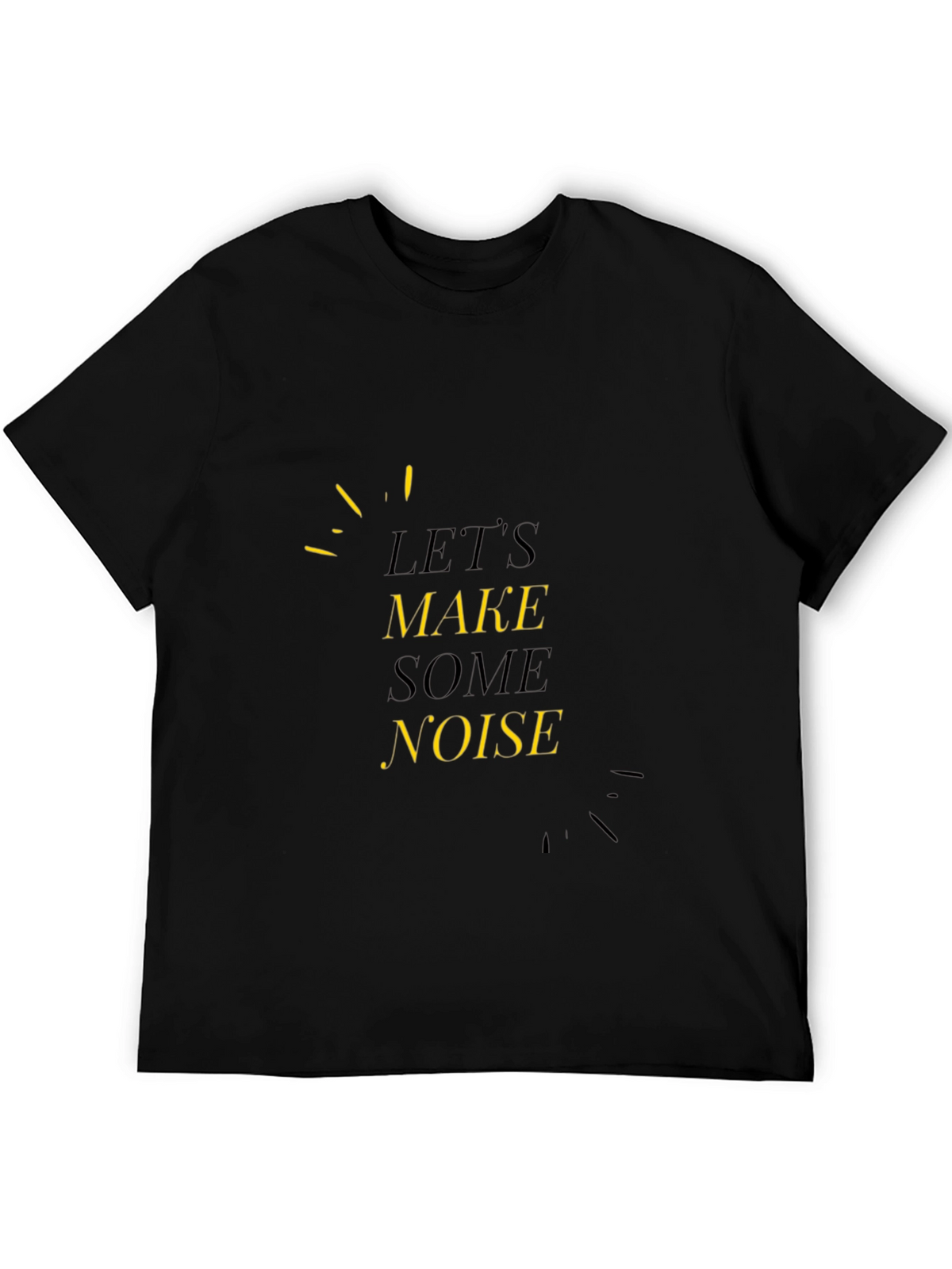 Lets Make Some Noise Black Tee