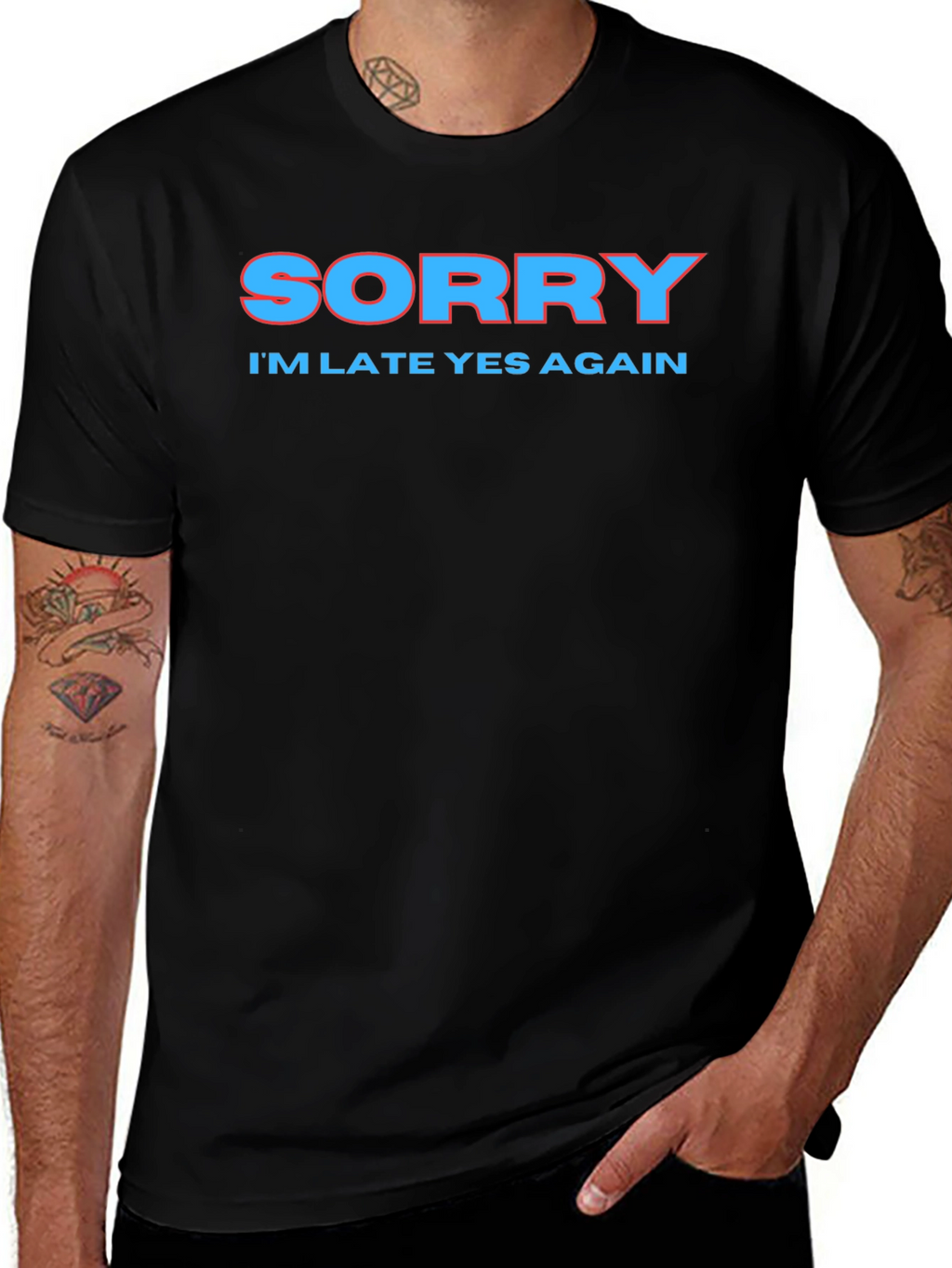 Sorry Im Late Again Funny Graphic T-Shirt