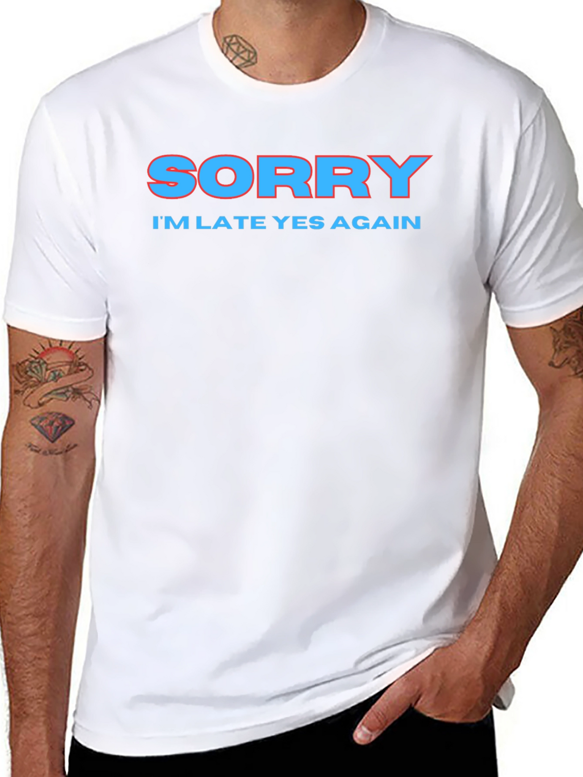 Sorry Im Late Again Funny Graphic T-Shirt